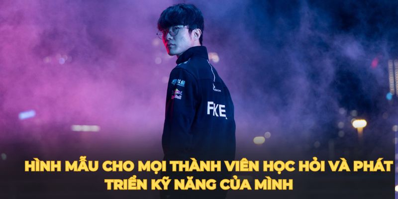    Hình mẫu cho mọi thành viên học hỏi và phát triển kỹ năng của mình